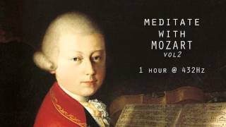 Meditate with Mozart  432Hz Classical Music  Vol 2 [upl. by Senhauser331]