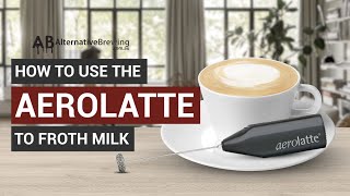 How To Use the AeroLatte To Froth Milk [upl. by Nij919]