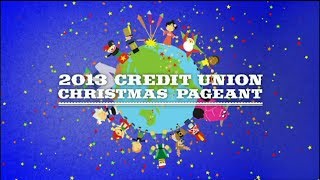 2013 Credit Union Christmas Pageant [upl. by Oinotla]