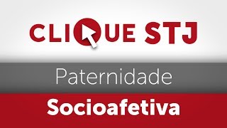 Clique STJ  Paternidade Socioafetiva 05102018 [upl. by Vtehsta]