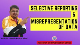 Selective Reporting amp Misrepresentation of Data  eSupport for Research  2022  Dr Akash Bhoi [upl. by Korella]