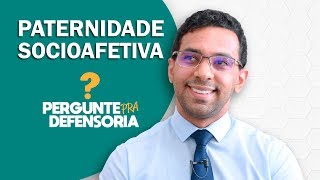 Paternidade socioafetiva O que é Como fazer o reconhecimento [upl. by Bobby]